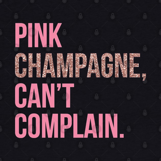 Pink Champagne Can't Complain by kathleenjanedesigns